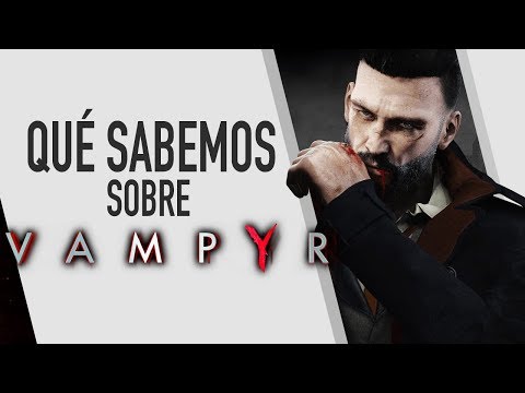 Vídeo: Vampyr De Dontnod Con Fecha De Junio