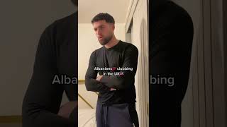 Clubbing In England Vs In Albania