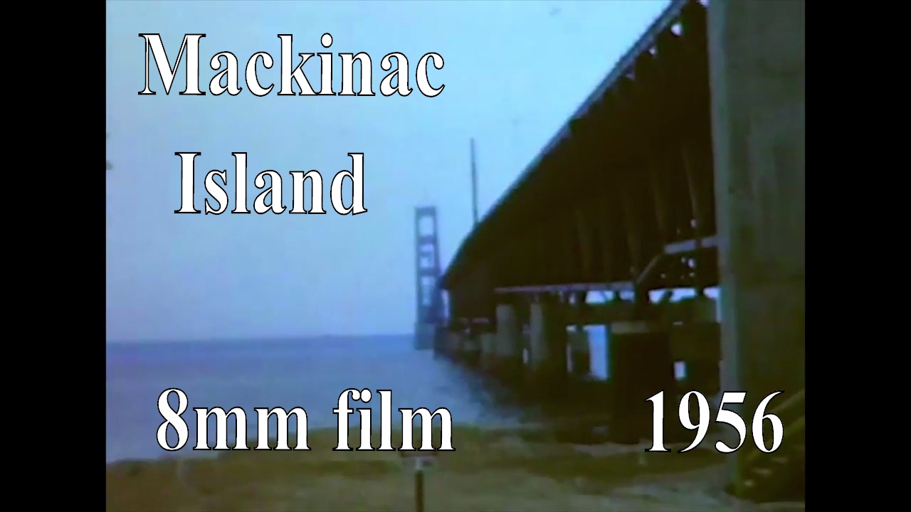 8MM Film 1956 Mackinac Island Michigan YouTube