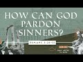 20240414  sermon  how can god pardon sinners  pastor john dirkse