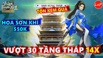 VÕ LÂM 1 MOBILE - CẬN CẢNH HOA SƠN KHÍ 550K ĐI ANH HÙNG THÁP 14X - QUÁ TỐN KÉM | LnP