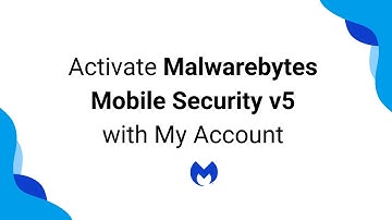 Activate Malwarebytes Mobile Security v5 with My Account