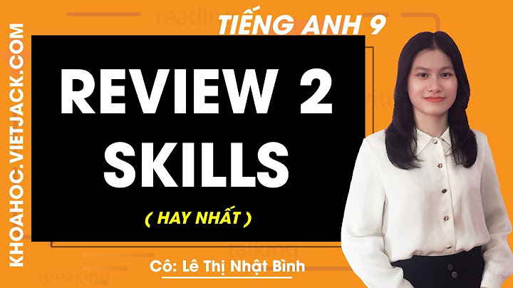 Hướng dẫn làm anh lớp 9 review 2 năm 2024