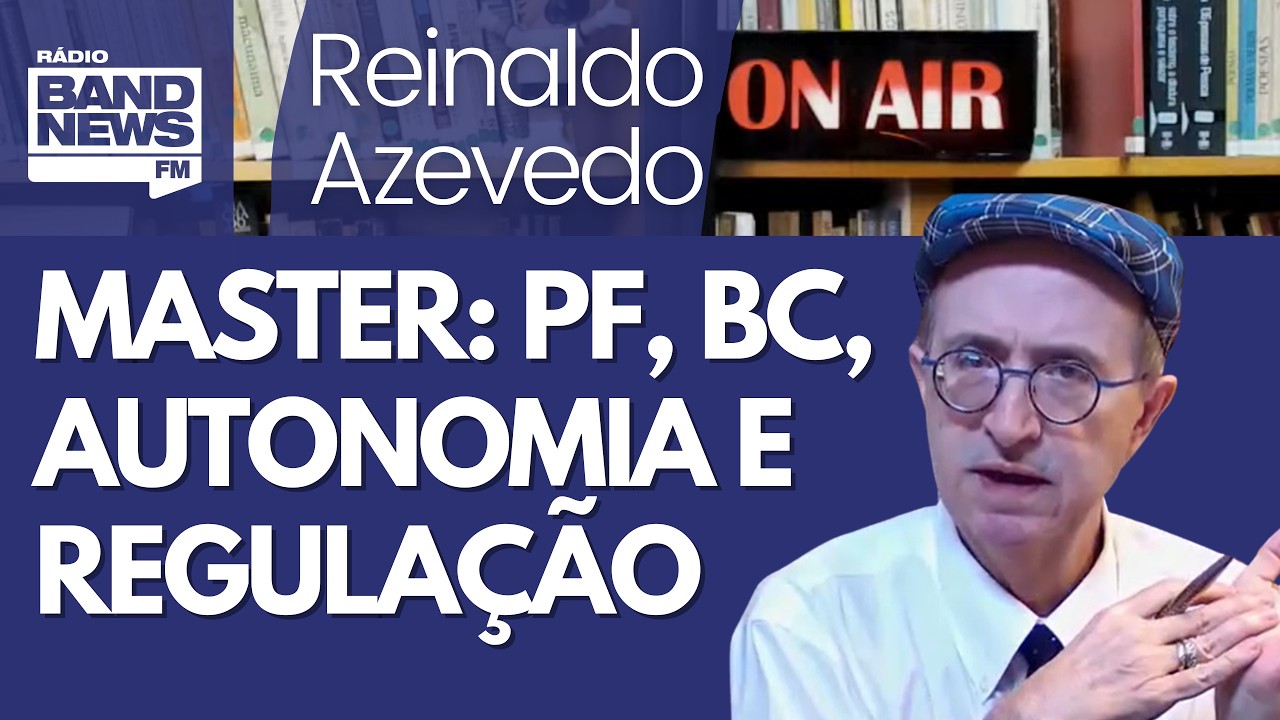 Reinaldo – Master: os dois alvos da PF no BC e necessidade de mudar regulação