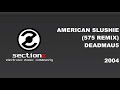 Miniature de la vidéo de la chanson American Slushie (575 Remix)
