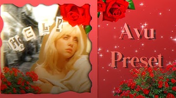 Aesthetic AVU PRESET!!🌹 Advanced Preset!!!