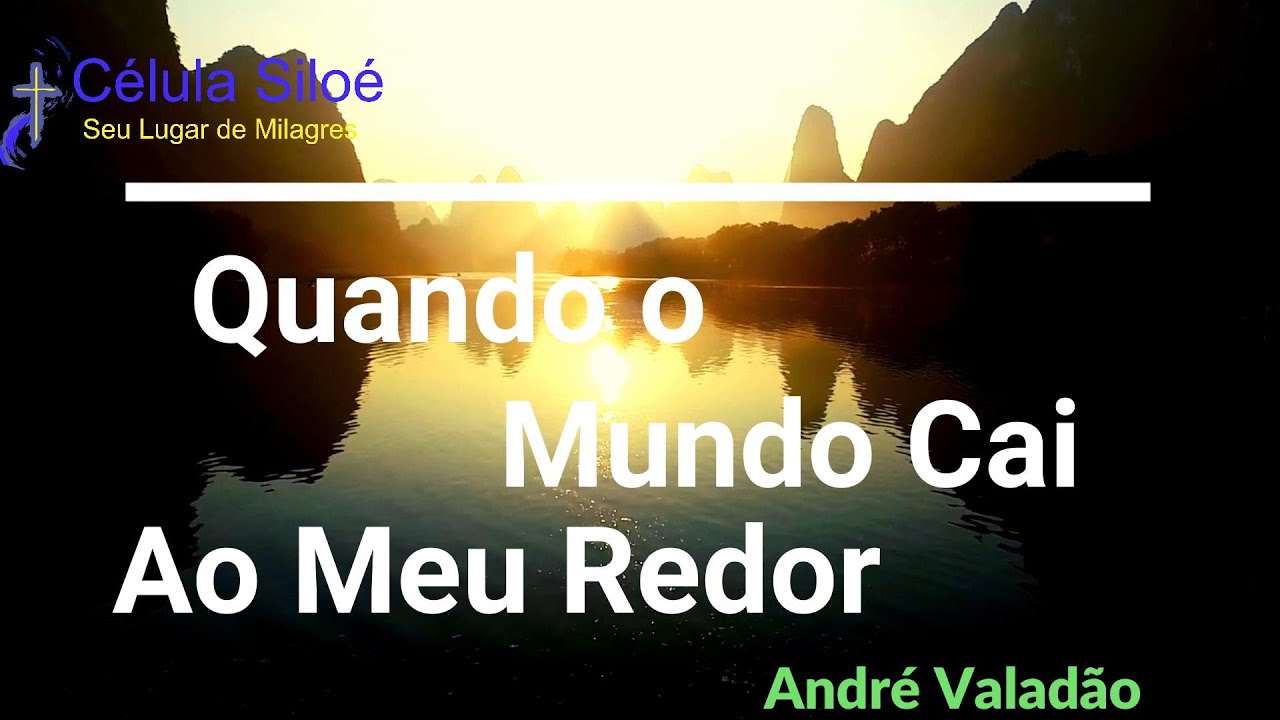 QUANDO O MUNDO CAI AO MEU REDOR - ANDRÉ VALADÃO - COM LETRA - YouTube