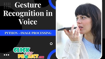 Python Image Processing - Gesture Recognition in Voice - ClickMyProject