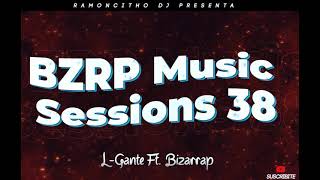 L-Gante - BZRP Music Sessions 38 (Ramoncitho Dj)