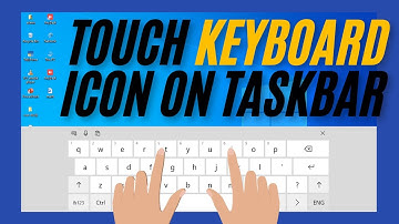 How To Show Touch Keyboard Icon On Taskbar Windows