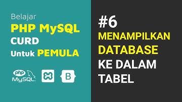 Belajar PHP MySQL CRUD Untuk Pemula | 6. MENAMPILKAN DATABASE KE DALAM TABEL