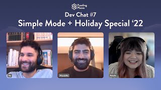 Dev Chat #7 - Simple Mode + Holiday Special '22