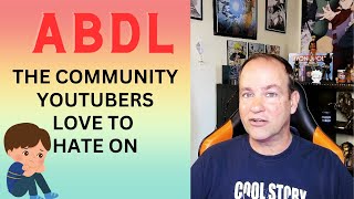 Exploring ABDL: The Controversial Community YouTube Loves to Criticize/ABDL/Diaper Lover