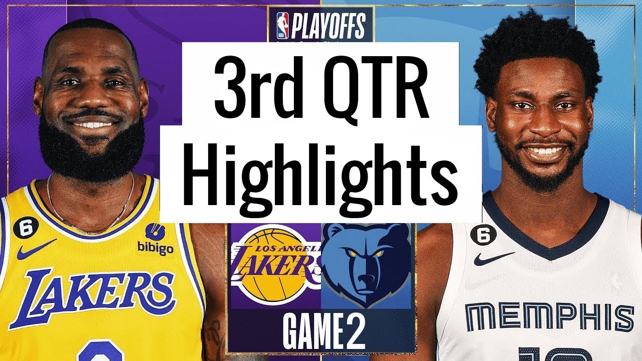 Los Angeles Lakers vs Memphis Grizzlies Full Game 2 Highlights 3rd QTR ...