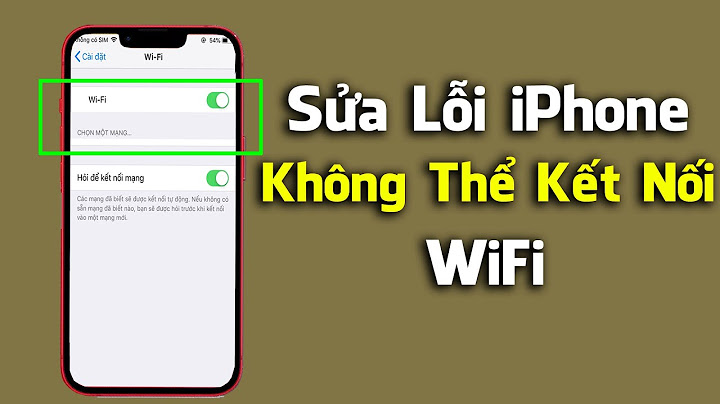 Lỗi không kết nối được wifi trên iphone năm 2024