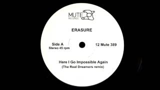 Erasure - Here I Go Impossible Again (The Real Dreamers remix)