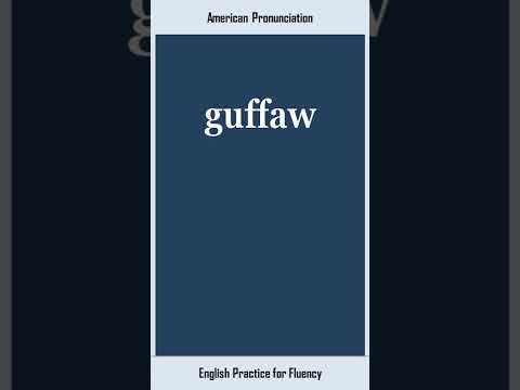 Guffaw, How To Say Or Pronounce Guffaw In American, British English, Pronunciation