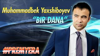 Muhammadbek Yaxshiboyev - Bir dana (Official Music Version)