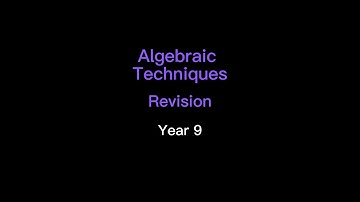 Year 9 Algebraic Techniques revision