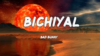 Bad Bunny x Yaviah - Bichiyal (Letras/Lyrics)