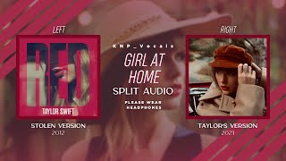 Taylor Swift - Girl At Home (Stolen vs. Taylor&#39;s Version Split Audio)