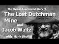 The Legendary Tale of Jacob Waltz & The Lost Dutchman Mine | Hank Sheffer's Classic Retelling