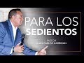 PARA LOS SEDIENTOS - Pastor Juan Carlos Harrigan -