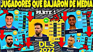 DLS 22✅TODOS LOS JUGADORES QUE BAJARON DE MEDIA EN DLS 2022!!??⬇️😢| + DE 50 JUGADORES 😱 | Parte 1💣