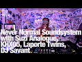 Never normal soundsystem with suzi analogue khx05 laporte twins dj savant thelotradio 03102023