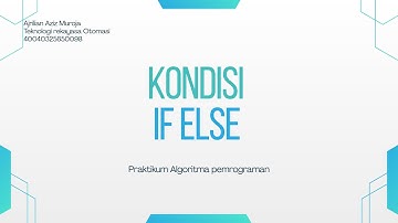 Kondisi, If Else | Praktikum AlPro | Belajar Coding