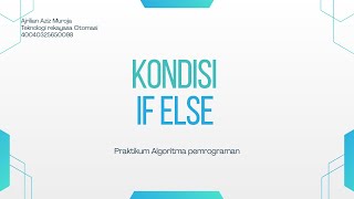 Kondisi, If Else | Praktikum AlPro | Belajar Coding Guide
