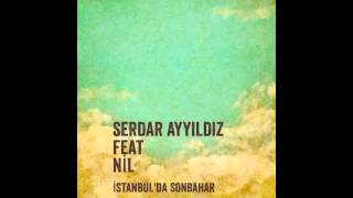 Serdar AYYILDIZ  feat NiL   Istanbul ' da Sonbahar