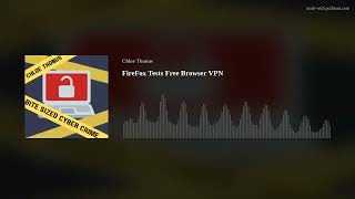 FireFox Tests Free Browser VPN
