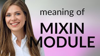 Understanding the "Mixin Module" in English