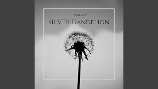 Silver Dandelion - Star Age