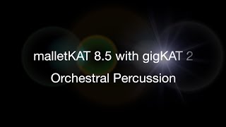 malletKAT 8.5 with gigKAT 2 - Orchestral Percussion