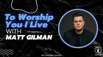 Thumbnail of To Worship You I Live with Matt Gilman | IPR Cape Cod Church