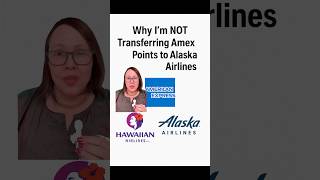 4 Reasons NOT to Transfer Amex Points to Alaska Airlines