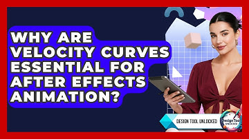 Why Are Velocity Curves Essential For After Effects Animation? - Design Tool Unlocked