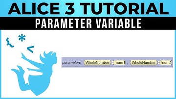 Alice 3 Tutorial - #18 - Parameter Variable