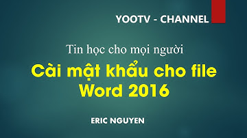 Hướng dẫn cài mật khẩu cho file Microsoft Word