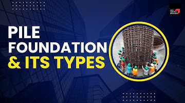Pile Foundations and types | Bridge Foundation | Bridge Piles | Friction and End Bearing piles