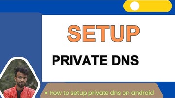 How to setup private dns on android phone