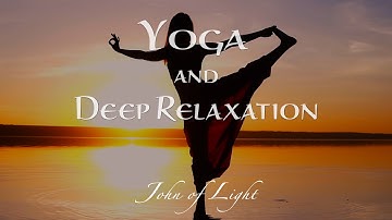 Yoga and Deep Relaxation - 1 HOUR OF DEEP RELAXATION MUSIC FOR YOGA - Relax-TV