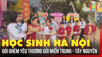 Học sinh Hà Nội gói ghém yêu thương gửi miền Trung - Tây Nguyên | Tin tức