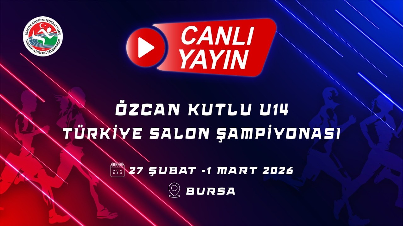 ÖZCAN KUTLU U14 TÜRKİYE SALON ŞAMPİYONASI 1. GÜN
