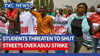 WATCH: Public University Students Protest Prolonged ASUU Strike, Threaten to Shut Streets Nationwide