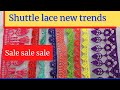 Shuttle lace new trends|zero Shuttle lace|whole sale shop Faisalabad| Kainat lace