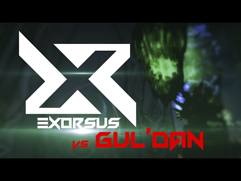 Exorsus vs Gul'Dan - Nighthold Mythic World First Kill