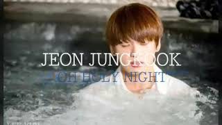 Download Jeon Jungkook - Oh Holy Night Cover Video MP3 Jeon Jungkook - Oh Holy Night Cover